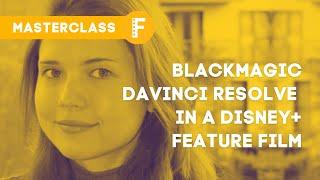 Masterclass | Blackmagic Davinci Resolve in a Disney+ feature film w/ Daria Fissoun