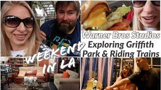 Quick Trip to LA | Warner Bros Studios | Exploring Griffith Park & Riding Trains