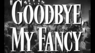 GOODBYE, MY FANCY (1951) Trailer