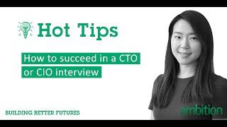 Ambition Hot Tips: Acing a CTO/CIO interview with Stephanie Tung