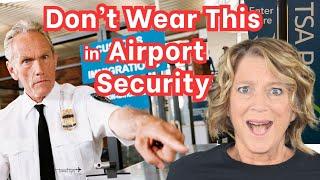 Do NOT Wear This in Airport Security (TSA Line Tips)