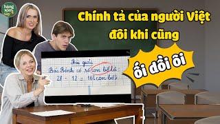 Tây bắt lỗi chính tả của ta - Tiếng Việt bất ổn | HÀNG XÓM TÂY