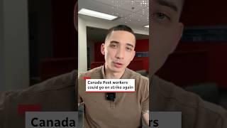 Why Canada Post workers could strike again