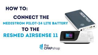 How to Connect a Medistrom Pilot-24 Battery to a ResMed AirSense 11 CPAP Machine