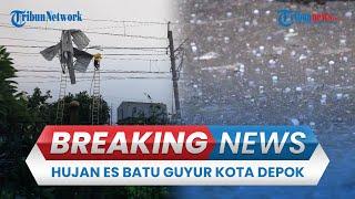  BREAKING NEWS: Kota Depok Diguyur Hujan Es Batu dan Angin Kencang, Fasilitas Umum Porak Poranda