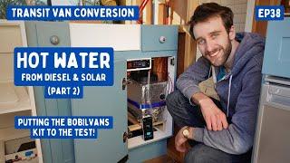 Fast & Cheap Hot Water in our Campervan! - Part 2 (with Bobil Vans Kit) | Transit Van Conversion E38