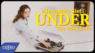 Alexandra Sieti - Under (The Word Love) | Official Music Video