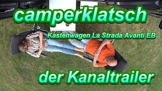 camperklatsch I Kanaltrailer I La Strada Avanti EB