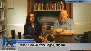 What Do Atheists Believe | Emeka-Nigeria | The Atheist Experience 945