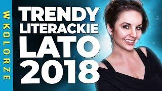 Trendy literackie: LATO 2018, czyli DOKĄD ZMIERZAMY, MILORDZIE?