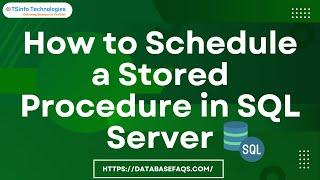 How to Schedule a Stored Procedure in SQL Server | SQL Server Schedule a Stored Procedure