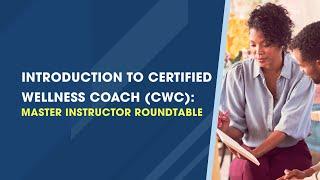 Introduction to Certified Wellness Coach (CWC)