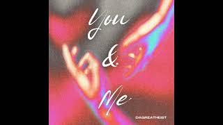 dagreatheist - You & Me (Official Audio)