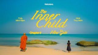 Chapter 2: Hòa giải - Thầy Minh Niệm, Thùy Minh | The Inner Child EP2