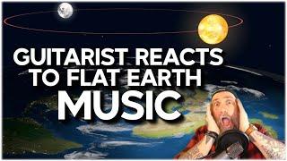 Guitar Player Reacts to Flat Earth Music