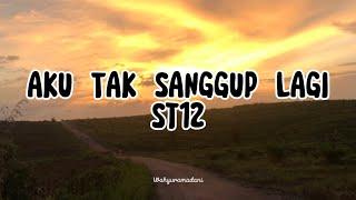 Aku Tak Sanggup Lagi - ST12 | Cover Adista Lyrics