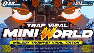 DJ TRAP VIRAL!!! MINI WORLD - STYLE MELODY VIRAL TIKTOK - BY TSSB PRODUCTION