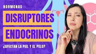 DISRUPTORES ENDOCRINOS‼️ COMO PODRÍAN AFECTAR NUESTRA SALUD  En el mundo de la Dermatología ‍️