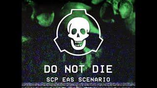 DO NOT DIE - SCP EAS Scenario