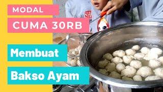 Membuat Bakso Ayam || Modal Cuma 30rb