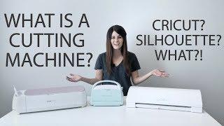 What is a cutting machine?! What's a Cricut? What's a Silhouette?