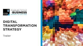 UCT Graduate School of Business Digital Transformation Strategy Online Short Course | Trailer