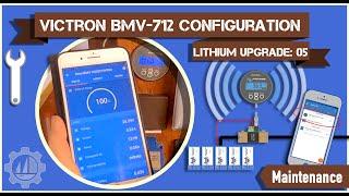 #Victron BMV-712 Battery Monitor Configuration using Victron Connect App: Lithium Battery Upgrade 05