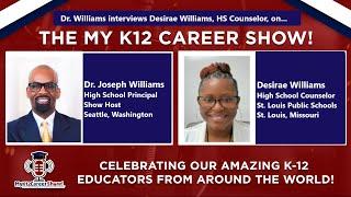 The My K12 Career Show interviews Ms. Desirae Williams, High School Counselor from St. Louis, MO!