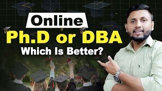 Online Ph.D or DBA | Which is Better? | Doctorate Of Business Administration | Online Phd | DBA