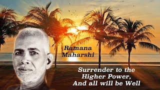 Ramana Maharshi ~ Surrender To The Higher Power, And All Will Be Well ~ Surrender Can Undo Destiny