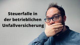 betriebliche Unfallversicherung- Steuerfalle vermeiden!