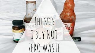 Things I Buy That are NOT ZERO WASTE