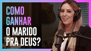 VIVIANE MARTINELLO EXPLICA COMO LIDAR COM ESPOSO NÃO CRISTÃO