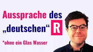 Aussprache R: [ʁ] | Wie spricht man das deutsche R aus? | Akzentfrei Deutsch sprechen