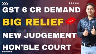 GSt Big Relief Rs 6 Crore Demand Set Aside by Hon;ble court GST Itc Claim new order