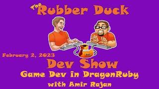 Game Development in DragonRuby With Amir Rajan | Rubber Duck Dev Show 72