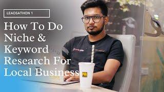 Leadsathon 1: How to do keywords research and check potential for local business niche