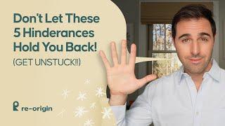 Don't Let These 5 Hinderances Hold You Back! (GET UNSTUCK!!)