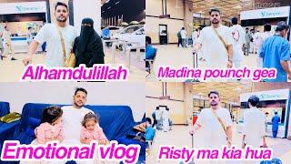 Alhamdulillah, Madina pounch gea, Emotional vlog, Risty ma kia hua,daily vlog