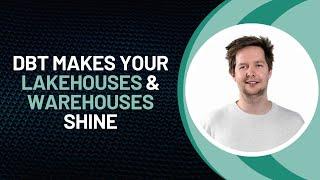 From Fabric to Fantastic: How dbt Makes Your Lakehouses and Warehouses Shine