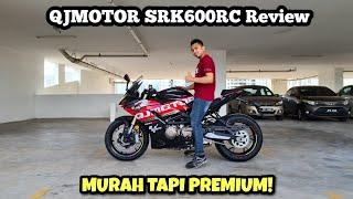 QJMOTOR SRK600RC Malaysia | REVIEW | HARGA MURAH TAPI PREMIUM!