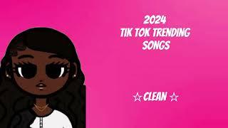 2024 tik tok trending songs Mashup   clean 