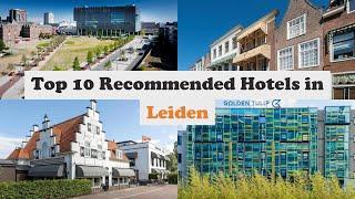 Top 10 Recommended Hotels In Leiden | Best Hotels In Leiden