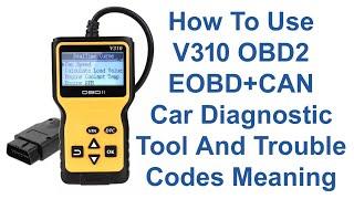 How To Use V310 OBD2 EOBD+CAN Car Diagnostic Tool And Trouble Codes Meaning