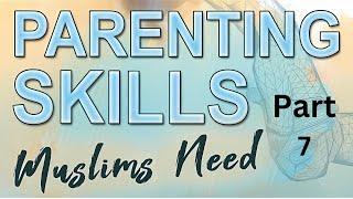 Parenting Skills Muslims Need - P. 7 - Getting the Kids to DO CHORES & Tasks Successfully...