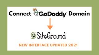 How to Connect a GoDaddy Domain Name to Siteground Hosting - 2021 (QUICK & EASY!)