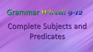 Complete Subjects and Predicates HS Part 1-1