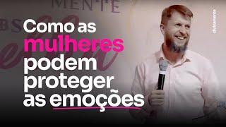 COMO AS MULHERES PODEM PROTEGER SUAS EMOÇÕES? - Dr. Jonatas Leonio