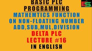 16-Math function Add ,Sub,Multiply, Divide on non-Floating in Delta PLC in English | Ladder Diagram