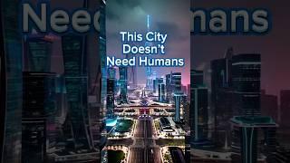 Inside the Future AI City That Doesn’t Need Humans #aicity #futurecity #smartcities